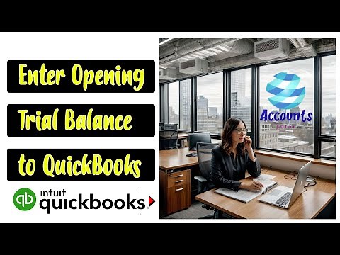 Mastering QuickBooks: How to Enter Opening Trial Balance for Beginners | Step-by-Step Guide