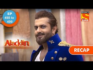 Aladdin | अलादीन | Ep 498 & 499 | RECAP