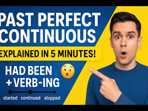 Past Perfect Continuous Tense | Easy Explanation with Examples & Comparisons
