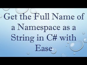 Get the Full Name of a Namespace as a String in C# with Ease