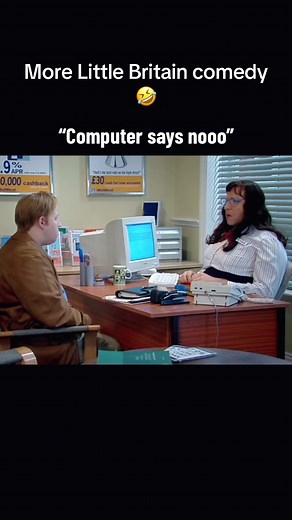 Little Britain Sketch: Computer Says No