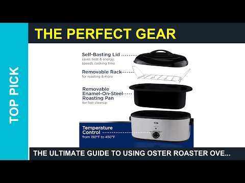The Ultimate Guide To Using Oster Roaster Oven with SelfBasting Lid 22 Qt Sta
