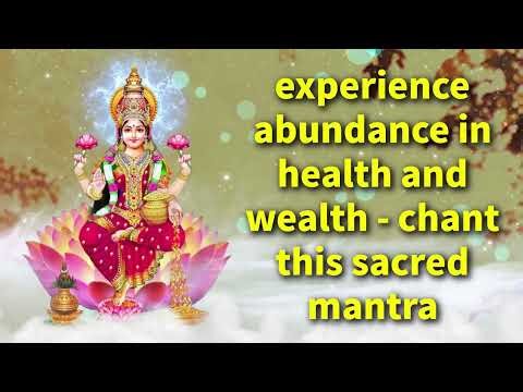 Experience Abundance in Health and Wealth - Chant This Sacred Mantra