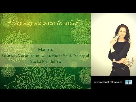 Ho'oponopono para la salud: Mantra: Verde Esmeralda, Hielo Azul
