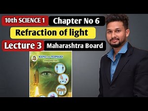10th Science 1 | Chapter 6 | Refraction of light | Lecture 3 | maharashtra board |