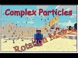 Minecraft Complex Particle Effect Tutorial | The Rotation Matrix