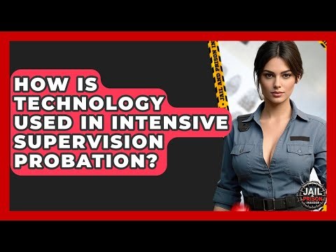 How Is Technology Used In Intensive Supervision Probation? - Jail & Prison Insider