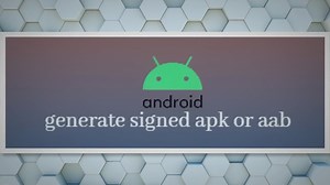 How to generate a signed apk or aab in android studio