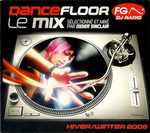 Didier Sinclair - Dancefloor FG. DJ Radio Le Mix (Hiver/Winter 2006)