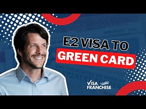 E2 Visa to Green Card: The Complete Guide
