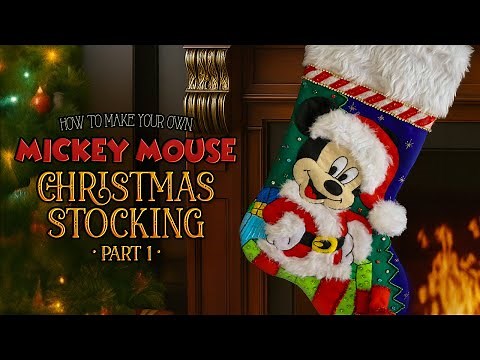 DIY Fancy Christmas Stocking – Bring Disney Whimsy to Your Holidays! (Part 1)