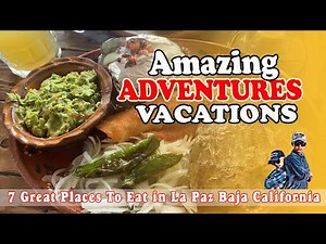 7 great restaurants to eat in LA PAZ BAJA CALIFORNIA