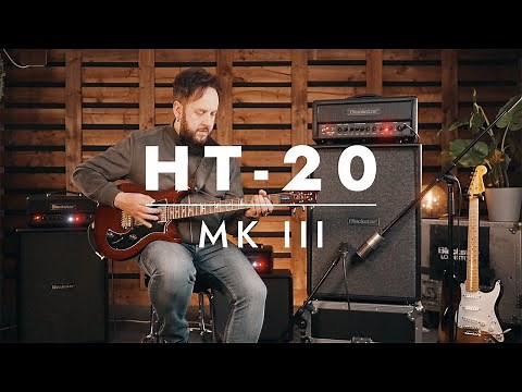Hear the Blackstar HT-20R MK III | Inspiration from practice to performance