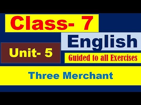 Class 7 English Unit 5 The Three Merchants.