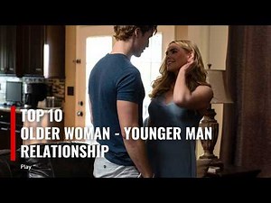 Top 10 Older Woman - Younger Man Relationship Movies