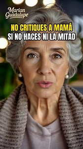 1.6M views · 34K reactions | No critiques a mamá si no haces ni la mitad | Soy Marian Guadalupe | Facebook