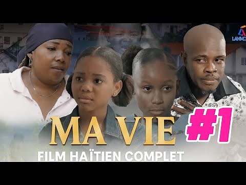 MA VIE #1 FILM COMPLET 2026 - WILMIX PROD & LANMOU AYITI - HAITIAN MOVIE @Keyrajames509