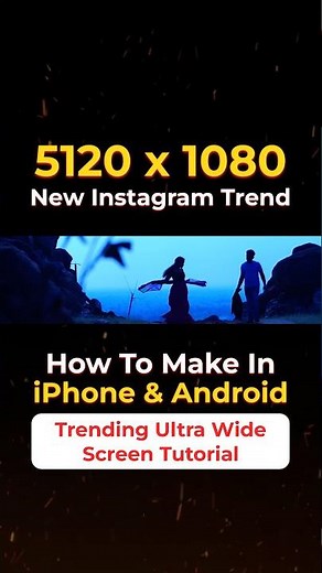 Instagram Viral 5120 x 1080 Ratio Trend | How to Edit Easily on iPhone & Android #insta #editing