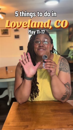 5 things to do in Loveland Colorado this week May 11-17! #northerncolorado #colorado #events #lovelandcolorado #loveland