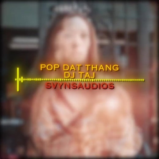 Diss Style Edit Audio: POP DAT THANG - Original Edit