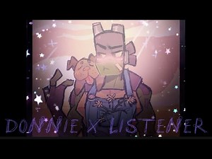ROTTMNT DONNIE X LISTENER!!