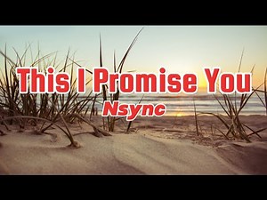 This I Promise You - Nsync (Lyrics)