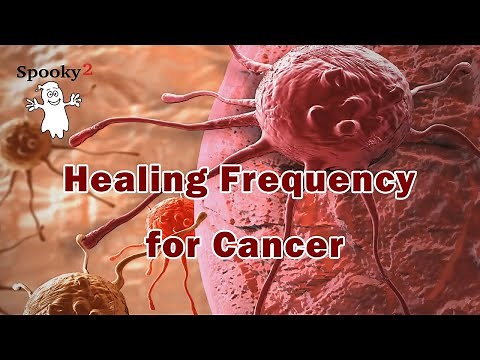 Healing Frequency for Cancer - Spooky2 Rife Frequency Healing