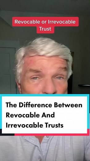 Understanding Revocable and Irrevocable Trusts