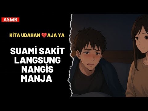 “Sakit Flu + Breakup Prank = Suami Nangis Manja 😭💔 | ASMR Suami Sakit Butuh Perhatian Istri”