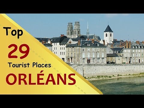 "ORLÉANS" Top 29 Tourist Places | Orléans Tourism | FRANCE