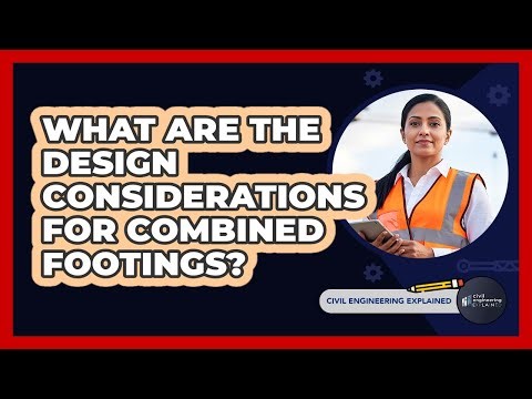 What Are The Design Considerations For Combined Footings?