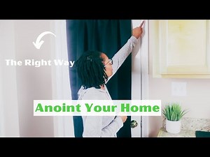 Anoint Your New Home With Oil | Bless your home with oil