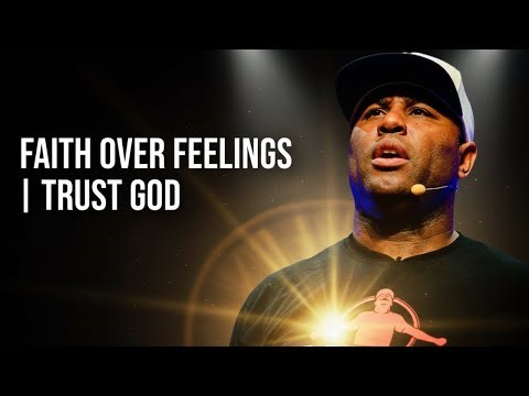 Faith Over Feelings 🙏 Eric Thomas Motivation | Trust God When It Doesn’t Make Sense