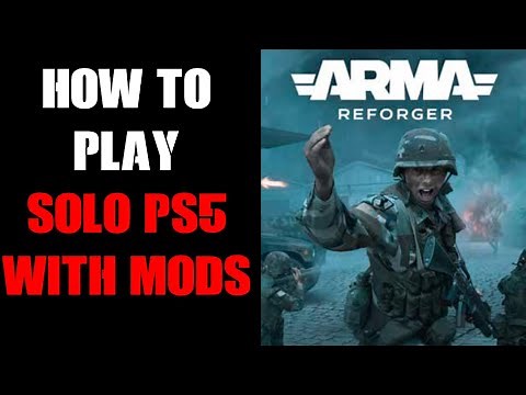 Beginners Guide: How To Player Single Player Arma Reforger With Mods On Your PlayStation 5 Console