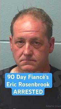90 DAY FIANCÉ Leida Margaretha's husband Eric Rosenbrook arrested