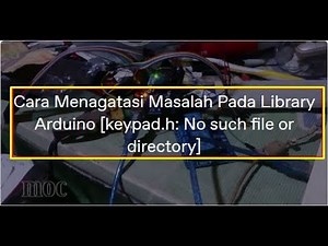 How to Solve Problems in Arduino Library [keypad.h: No such file or directory]