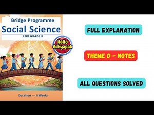 THEME D | Bridge Program | Class 8 Social Science | #helloadhyapak #bridgecourse #class8sst