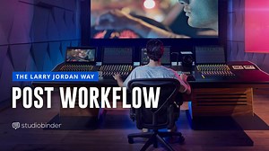 Master the Post Pro Workflow