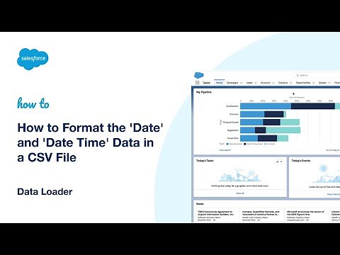 How to Format the 'Date' and 'Date Time' Data in a CSV File | Salesforce