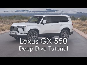2024 - 2026 Lexus GX 550 Deep Dive Tutorial