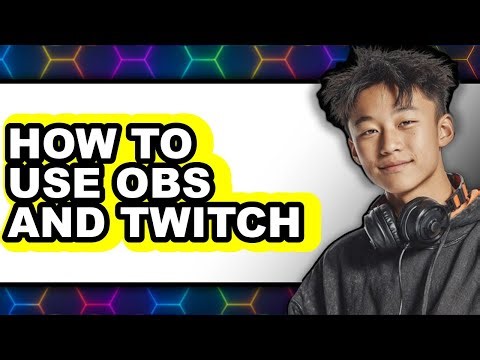 How to Use Obs and Twitch (only Way)