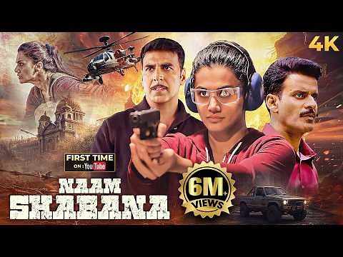 Naam Shabana 2017 Action Full Movie 4K | Akshay Kumar, Taapsee Pannu, Manoj Bajpayee, Prithviraj