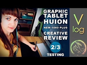 VLOG 2/3: GRAPHIC TABLET REVIEW - HUION NEW 1060 PLUS - testing