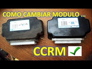 COMO CAMBIAR Y PROBAR EL MODULO CCRM EL WATCHAZO