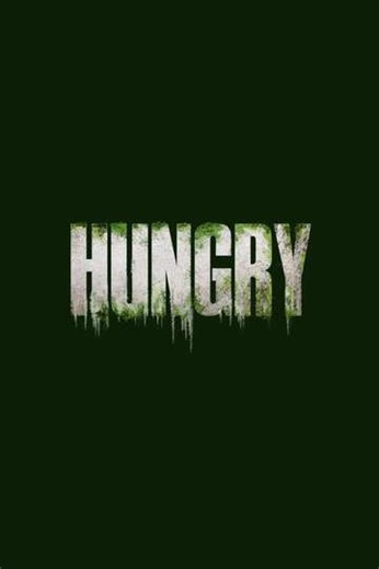 Hungry - Movie