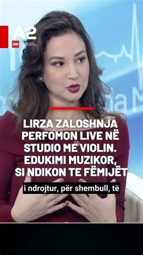 A2 CNN on Instagram: "Lirza Zaloshnja performon live në studio me violinë. Edukimi muzikor dhe ndikimi te fëmijët. Muzika është një nga terapitë më efektive për shëndetin mendor, formimin e karakterit dhe zhvillimin emocional. Veçanërisht te fëmijët, instrumentet muzikore shërbejnë si një alternativë e shëndetshme shprehjeje, disipline dhe zbulimi të talentit. Lirza Zaloshnja, violiniste e njohur shqiptare, e lindur në Tiranë dhe e diplomuar në Universitetin e Arteve me Medaljen e Artë në interp