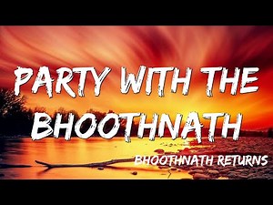 Party With The Bhoothnath - Bhoothnath Returns , Yo Yo Honey Singh ( Lyrics )