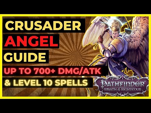 PATHFINDER: WOTR - CRUSADER ANGEL Build: 700+ DMG/ATK & LVL 10 SPELLS!