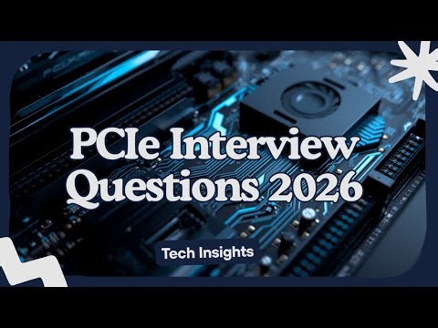 PCIe Interview Questions you must Know (3+ Year's Expe | 2025-26)