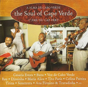 Various - The Soul Of Cape Verde - Mornas & Coladeiras - A Alma De Cabo Verde - L'Âme Du Cap Vert
